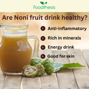 Are Noni fruit drink healthy